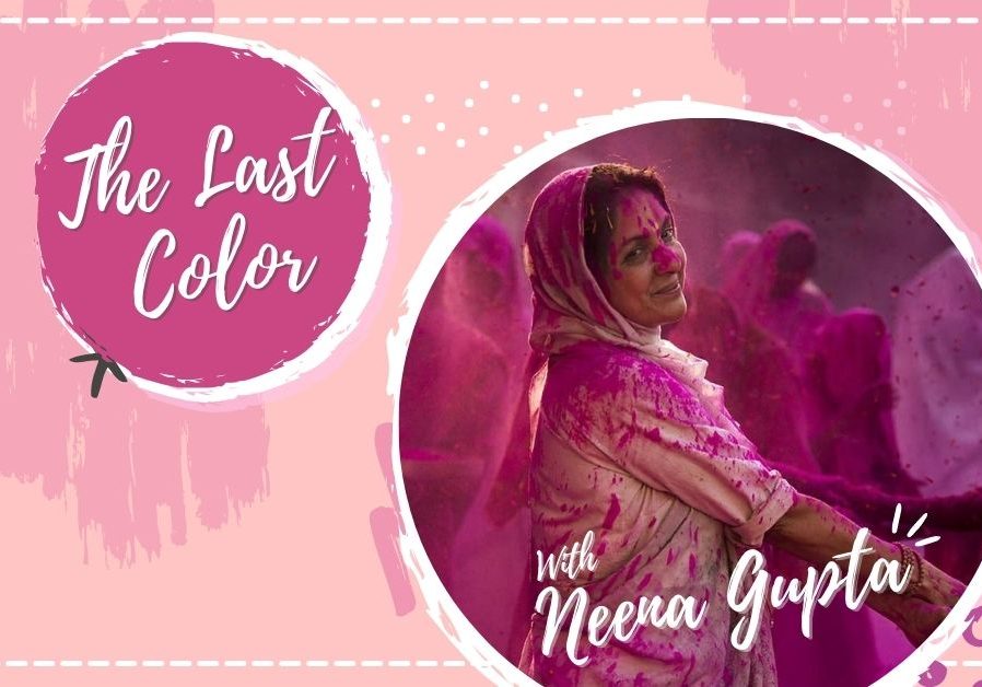 The Last Color — Neena Gupta Starrer Is A Tight Slap On Society!